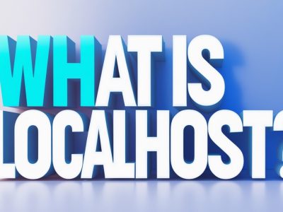 What is Localhost: A Beginner's Guide to Local Web Development