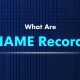 What Are CNAME Records? A Complete Guide to Understanding and Using Them Effectively